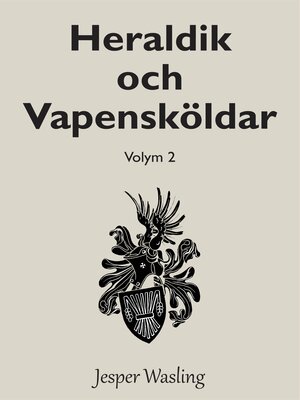 cover image of Heraldik och Vapensköldar, Volym 2